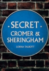 Secret Cromer and Sheringham - Book