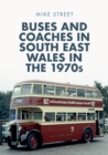 Buses and Coaches in South East Wales in the 1970s - eBook