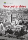 Historic England: Worcestershire : Unique Images from the Archives of Historic England - eBook