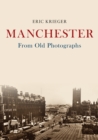 Manchester From Old Photographs - eBook
