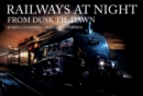 Railways at Night: From Dusk Til Dawn - eBook