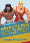 Wrestling Action Figures of the Early 1990s - Book