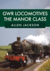 GWR Locomotives: The Manor Class - eBook