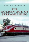 The Golden Age of Streamlining - eBook