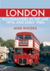 London Routemasters in the Late 1970s and Early 1980s - Book