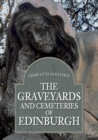 The Graveyards and Cemeteries of Edinburgh - eBook