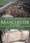 The Archaeology of Manchester in 20 Digs - eBook