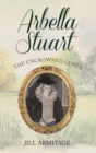 Arbella Stuart : The Uncrowned Queen - Book