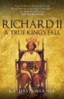Richard II : A True King's Fall - Book