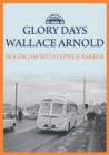 Glory Days: Wallace Arnold - eBook