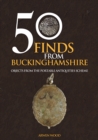 50 Finds from Buckinghamshire : Objects from the Portable Antiquities Scheme - Book