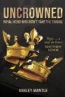 Uncrowned : Royal Heirs Who Didn't Take the Throne - eBook