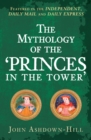 The Mythology of the 'Princes in the Tower' - Book