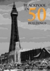 Blackpool in 50 Buildings - eBook