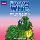 Doctor Who And The Sea-Devils - eAudiobook