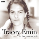 Tracey Emin In Her Own Words - eAudiobook