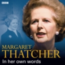 Margaret Thatcher In Her Own Words - eAudiobook