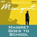 Maigret Goes to School - eAudiobook
