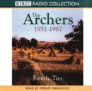Archers, The Family Ties 1951-1967 - eAudiobook