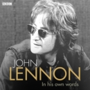 John Lennon In His Own Words - eAudiobook