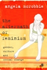 The Aftermath of Feminism : Gender, Culture and Social Change - eBook