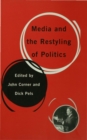 Media and the Restyling of Politics : Consumerism, Celebrity and Cynicism - eBook