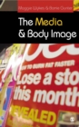 The Media and Body Image : If Looks Could Kill - eBook