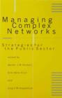 Managing Complex Networks : Strategies for the Public Sector - eBook
