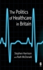 The Politics of Healthcare in Britain - eBook