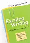 Exciting Writing : Activities for 5 to 11 year olds - eBook
