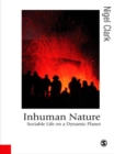 Inhuman Nature : Sociable Life on a Dynamic Planet - eBook