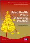 Using Health Policy in Nursing Practice - Book