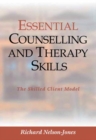 Essential Counselling and Therapy Skills : The Skilled Client Model - eBook