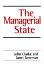 The Managerial State : Power, Politics and Ideology in the Remaking of Social Welfare - eBook