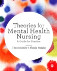 Theories for Mental Health Nursing : A Guide for Practice - eBook