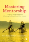 Mastering Mentorship : A Practical Guide for Mentors of Nursing, Health and Social Care Students - eBook