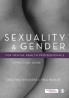 Sexuality and Gender for Mental Health Professionals : A Practical Guide - eBook