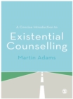 A Concise Introduction to Existential Counselling - eBook