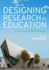 Designing Research in Education : Concepts and Methodologies - Book