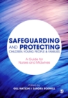 Safeguarding and Protecting Children, Young People and Families : A Guide for Nurses and Midwives - eBook