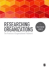 Researching Organizations : The Practice of Organizational Fieldwork - eBook