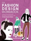 The Fashion Design Workbook : Fashion Drawing and Illustration Workbook with 14 FAB Fashion Styles - Book
