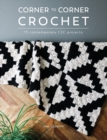 Corner to Corner Crochet : 15 Contemporary C2c Projects - Book