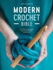 Modern Crochet Bible : Over 100 Contemporary Crochet Techniques and Stitches - Book