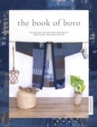The Book of Boro : Techniques and Patterns Inspired by Traditional Japanese Textiles - Book