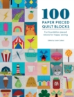 100 Paper Pieced Quilt Blocks : Fun Foundation Pieced Blocks for Happy Sewing - Book
