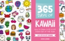 365 Days of Kawaii : How to Draw Cute Stuff Every Day of the Year - Book