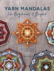 Yarn Mandalas for Beginners and Beyond : Weave Yarn Mandalas for Mindful Meditation - Book