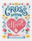 Cross Stitch for the Heart : 20 Designs to Love - Book