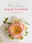 Modern Sugar Flowers : Contemporary Cake Decorating with Elegant Gumpaste Flowers - Book